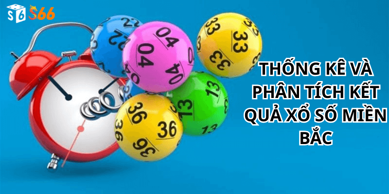 Thống kê và phân tích kết quả Xổ số miền bắc